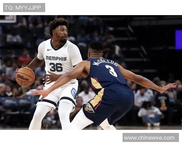 灰熊与鹈鹕精彩对决在线直播全程回顾与分析